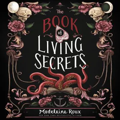 The Book of Living Secrets Audibook, by Madeleine Roux
