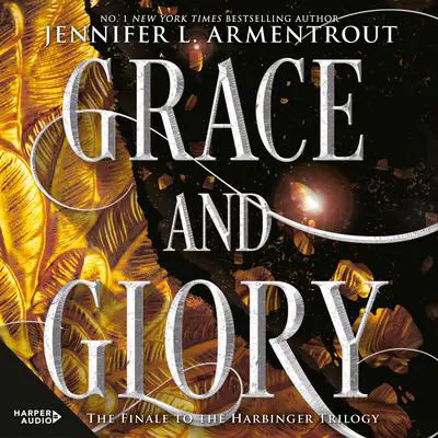 Grace and Glory Audibook, by Jennifer L. Armentrout