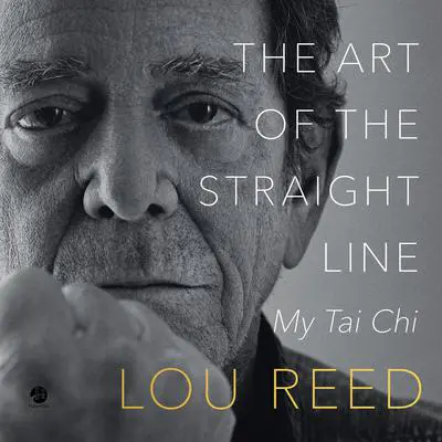 The Art of the Straight Line: My Tai Chi Audibook, by Laurie Anderson