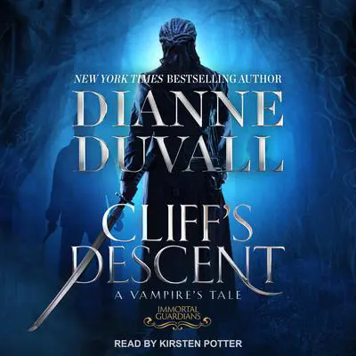 Cliff’s Descent: A Vampire's Tale Audibook, by Dianne Duvall