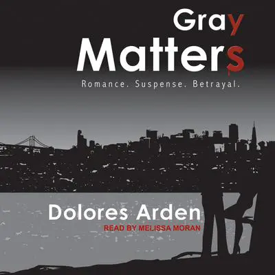 Gray Matters Audibook, by Dolores Arden