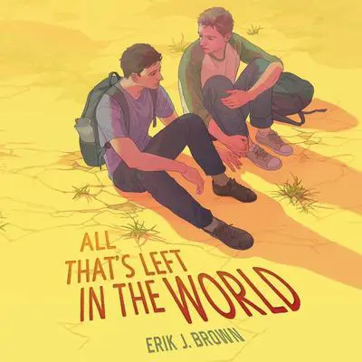 All That’s Left in the World Audibook, by Erik J. Brown