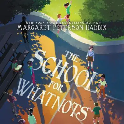 The School for Whatnots Audibook, by Margaret Peterson Haddix