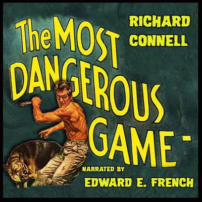 The Most Dangerous Game: or The Hounds of Zaroff Audibook, by Richard Connell