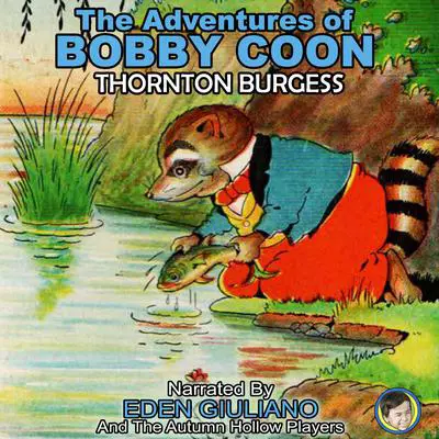 The Adventures of Bobby Coon Audibook, by Thornton Burgess