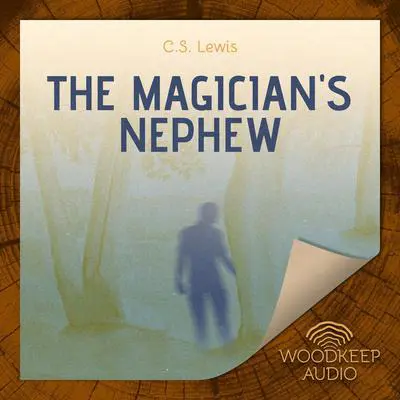 The Magician's Nephew Audibook, by C. S. Lewis