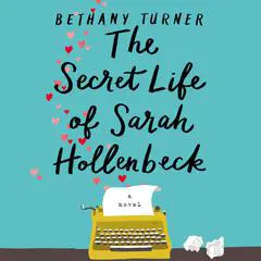 The Secret Life of Sarah Hollenbeck Audibook, by Bethany Turner