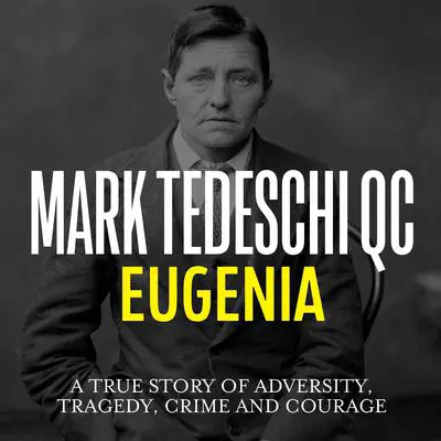 Eugenia: A true story of adversity, tragedy, crime and courage Audibook, by Mark Tedeschi