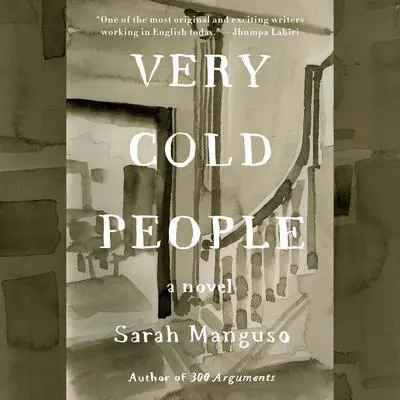 Very Cold People: A Novel Audibook, by Sarah Manguso