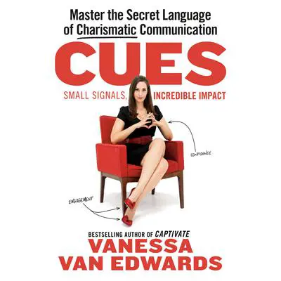 Cues: Master the Secret Language of Charismatic Communication Audibook, by Vanessa Van Edwards