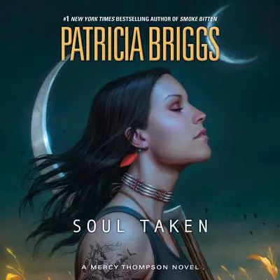 Soul Taken Audibook, by Patricia Briggs