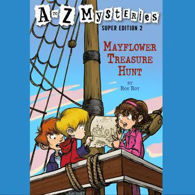 A to Z Mysteries Super Edition #2: Mayflower Treasure Hunt Audibook, by Ron Roy