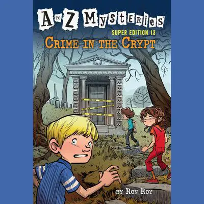 A to Z Mysteries Super Edition #13: Crime in the Crypt Audibook, by Ron Roy