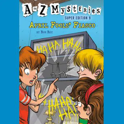 A to Z Mysteries Super Edition #9: April Fools' Fiasco Audibook, by Ron Roy