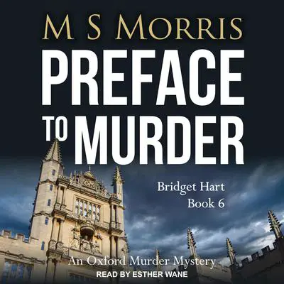 Preface to Murder: An Oxford Murder Mystery Audibook, by M S Morris