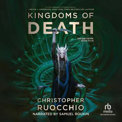 Kingdoms of Death Audibook, by Christopher Ruocchio