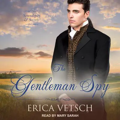 The Gentleman Spy Audibook, by Erica Vetsch
