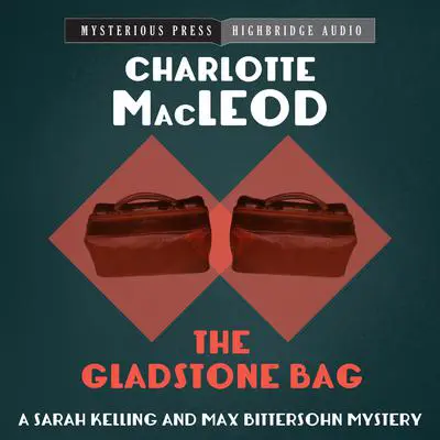 The Gladstone Bag Audibook, by Charlotte MacLeod