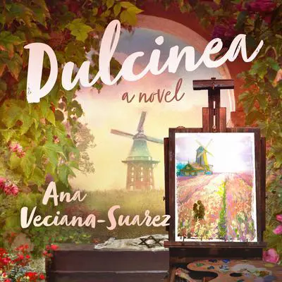 Dulcinea: A Novel Audibook, by Ana Veciana-Suarez