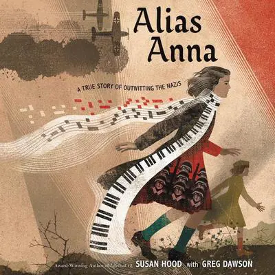 Alias Anna: A True Story of Outwitting the Nazis Audibook, by Susan Hood