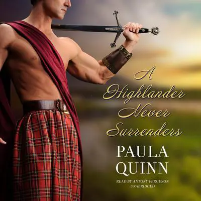 A Highlander Never Surrenders Audibook, by Paula Quinn