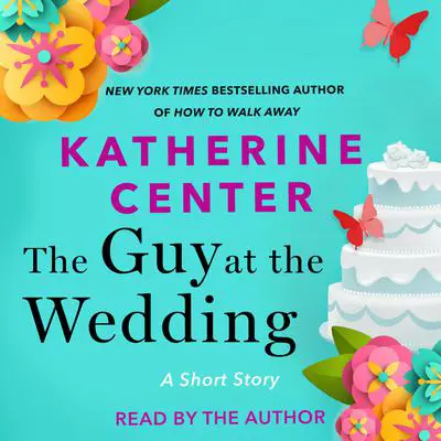 The Guy at the Wedding Audibook, by Katherine Center