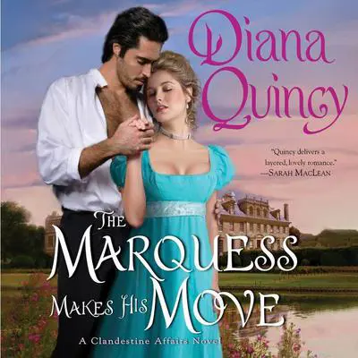 The Marquess Makes His Move Audibook, by Diana Quincy