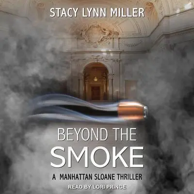 Beyond the Smoke Audibook, by Stacy Lynn Miller