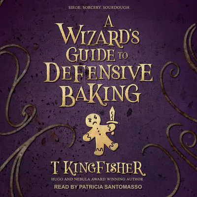 A Wizard's Guide to Defensive Baking Audibook, by T. Kingfisher