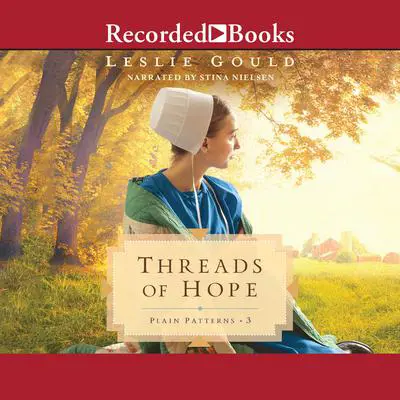 Threads of Hope Audibook, by Leslie Gould