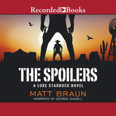 The Spoilers Audibook, by Matt Braun