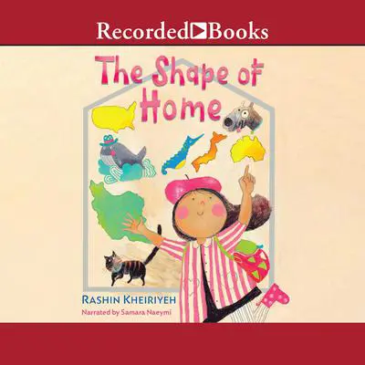 The Shape of Home Audibook, by Rashin Kheiriyeh