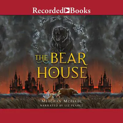 The Bear House Audibook, by Meaghan McIsaac