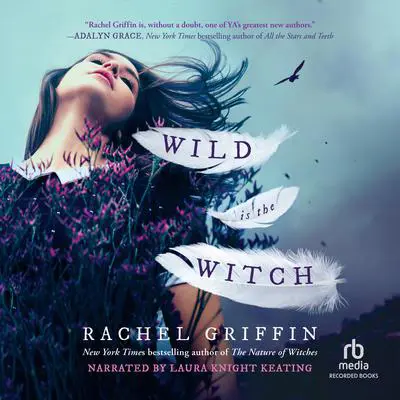 Wild is the Witch Audibook, by Rachel Griffin