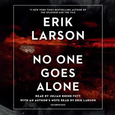 No One Goes Alone: A Novel Audibook, by Erik Larson