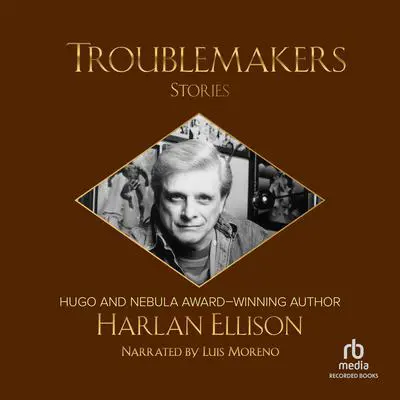 Troublemakers: Stories Audibook, by Harlan Ellison