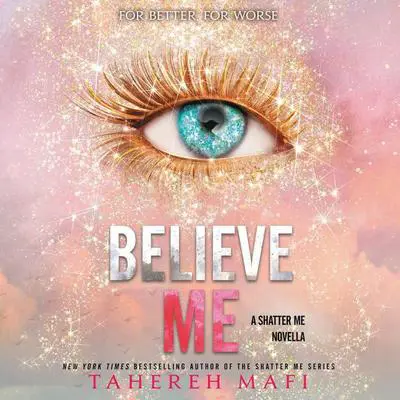 Believe Me Audibook, by Tahereh Mafi