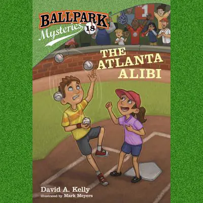 Ballpark Mysteries #18: The Atlanta Alibi Audibook, by David A. Kelly