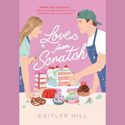 Love from Scratch Audibook, by Kaitlyn Hill