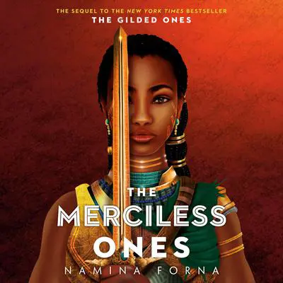 The Gilded Ones #2: The Merciless Ones Audibook, by Namina Forna