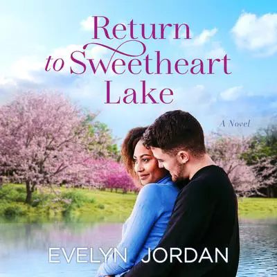 Return to Sweetheart Lake: A Novel Audibook, by Evelyn Jordan