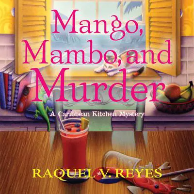 Mango, Mambo, and Murder Audibook, by Raquel V. Reyes