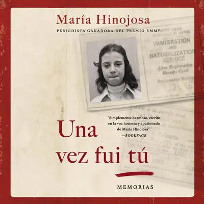 Una vez fui tú (Once I Was You Spanish Edition): Memorias Audibook, by Maria Hinojosa