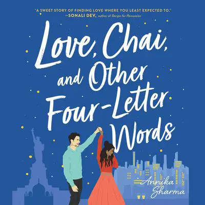 Love, Chai, and Other Four-Letter Words Audibook, by Annika Sharma