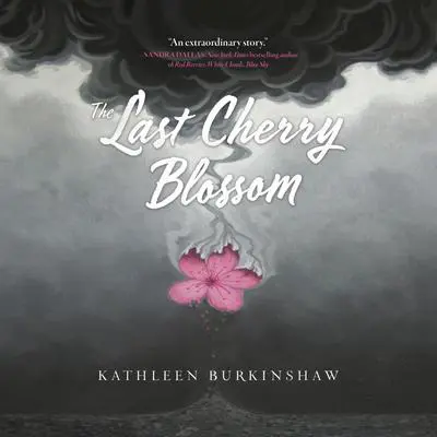 The Last Cherry Blossom Audibook, by Kathleen Burkinshaw