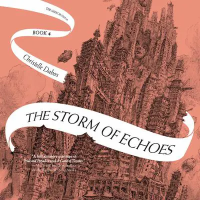 The Storm of Echoes Audibook, by Christelle Dabos