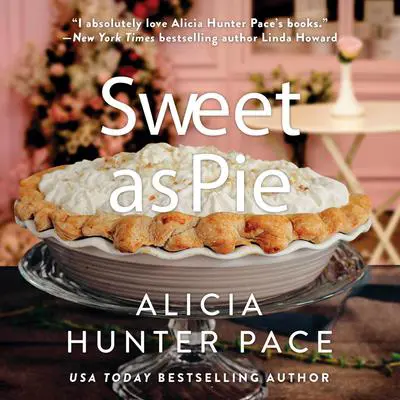 Sweet as Pie Audibook, by Alicia Hunter Pace