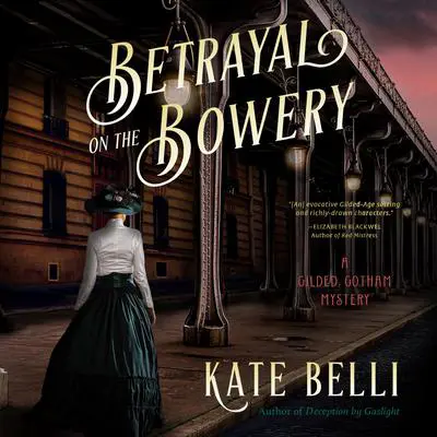 Betrayal on the Bowery Audibook, by Kate Belli