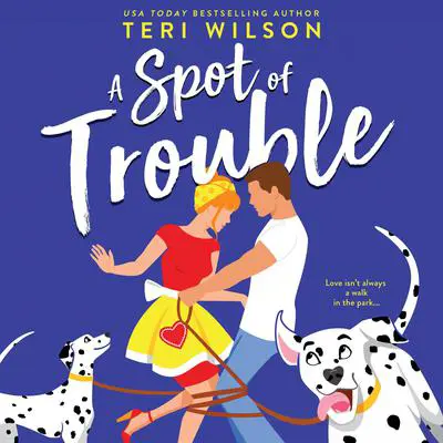 A Spot of Trouble Audibook, by Teri Wilson