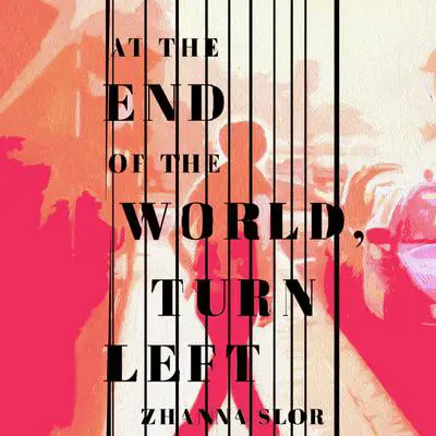 At the End of the World, Turn Left Audibook, by Zhanna Slor